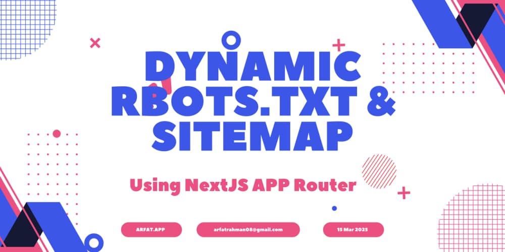 Generating dynamic robots.txt and sitemap.xml in a Next.js App Router with TypeScript Arfatur Rahman
