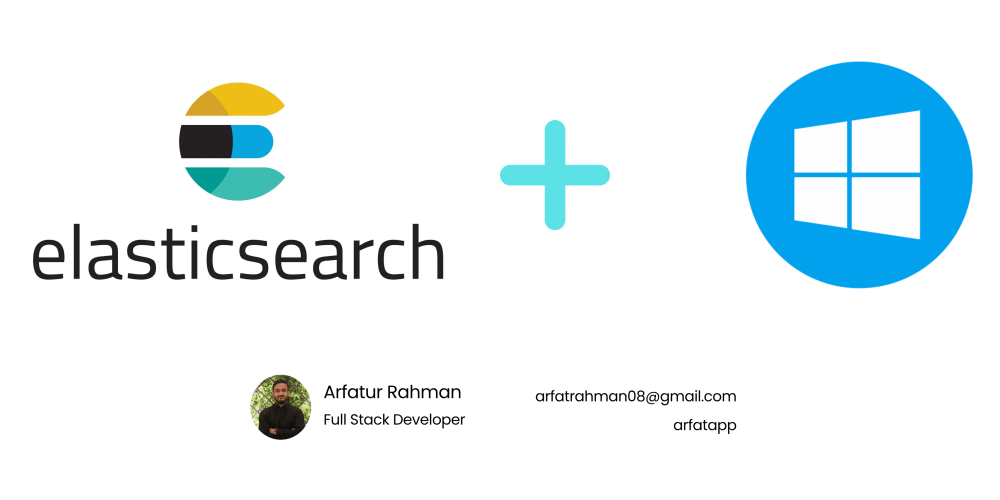 How to Install and Configure Elasticsearch on Windows Arfatur Rahman